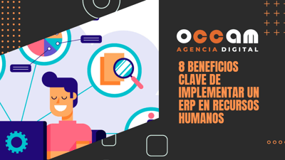 8 beneficios clave de implementar un ERP en Recursos Humanos