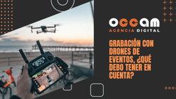 Grabación con drones de eventos, ¿qué debo tener en cuenta?