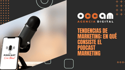 Marketing trends: what is podcast marketing?