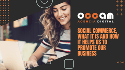 Social commerce, what it is and how it helps us to promote our business