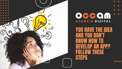 you have the idea and you don't know how to develop an App? Follow these steps