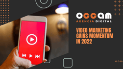 Video marketing gains momentum in 2022