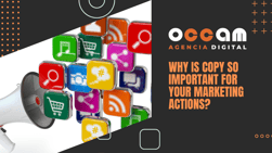 why is copy so important for your marketing actions?