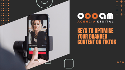 Keys to optimise your branded content on Tiktok