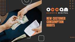 New customer consumption habits