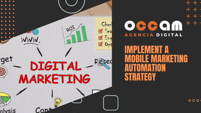 Implement a mobile marketing automation strategy
