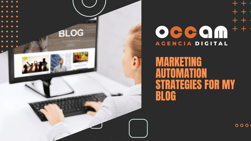 Marketing automation strategies for my blog