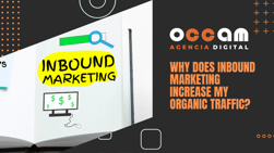 why does inbound marketing increase my organic traffic?