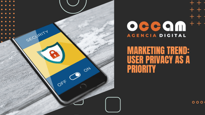 Marketing trend: User privacy as a priority