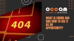 what is error 404 and how to see it as an opportunity?
