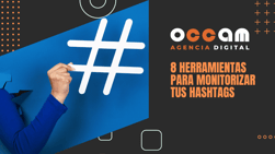 8 Herramientas para montorizar tus hashtags