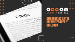 Diferencias entre un Whitepaper y un Ebook