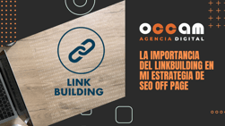 The importance of linkbuilding in my off page SEO strategy