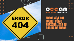 Error 404 not found: cómo personalizar tu página de error