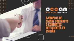 Ejemplos de Smart Contracts o contratos inteligentes en España