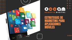 Estrategias de marketing para aplicaciones móviles