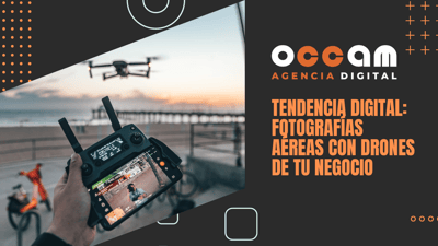 Tendencia digital: fotografías aéreas con drones de tu negocio