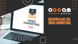 Disadvantages of video marketing