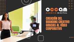 Creación del branding creativo gracias al vídeo corporativo