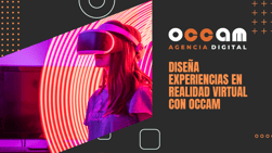 Diseña experiencias en Realidad Virtual con Occam