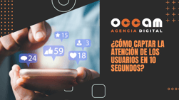 how to capture users' attention in 10 seconds?