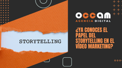 ¿Ya conoces el papel del storytelling en el vídeo marketing?