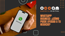 WhatsApp Business: ¿Cómo puede ayudar a tu negocio?