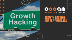 Growth hacking: what it is and its advantages