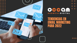 Email marketing trends for 2022