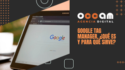 Google Tag Manager, what is it and what is it for?