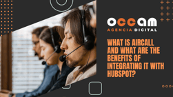 what is Aircall and what are the benefits of integrating it with HubSpot?