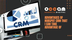 Advantages of HubSpot CRM that I can take advantage of