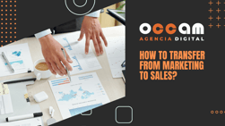 how to transfer from marketing to sales?