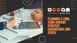 Planning a long-term content strategy (advantages and steps)