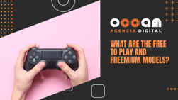 what are the free to play and freemium models?
