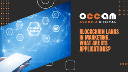 Blockchain lands in marketing, what are its applications?