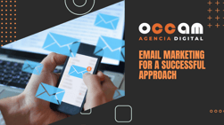 Email marketing for a successful approach