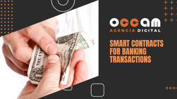 Smart contracts for banking transactions