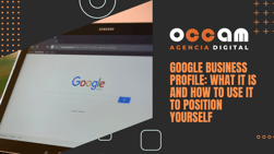 Google Business Profile: what it is and how to use it to position yourself