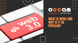what is web3 and why is it so popular?