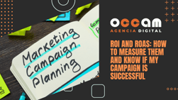 ROI and ROAS: how to measure them and know if my campaign is successful