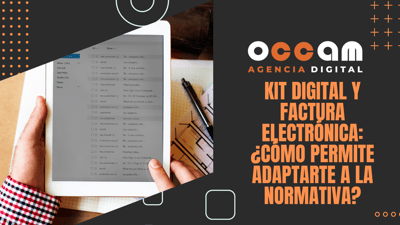 Kit Digital y factura electrónica: ¿cómo permite adaptarte a la normativa?
