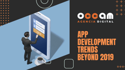App development trends beyond 2019