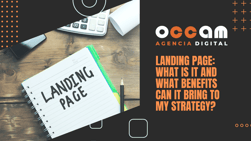 Landing page: What is it and what benefits can it bring to my strategy?